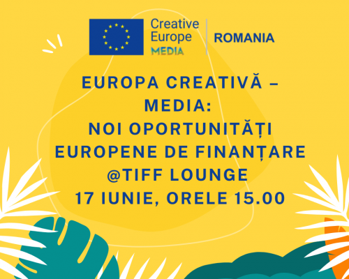 Oportunități europene de finanțare@ TIFF Lounge -  17 iunie, orele 15.00